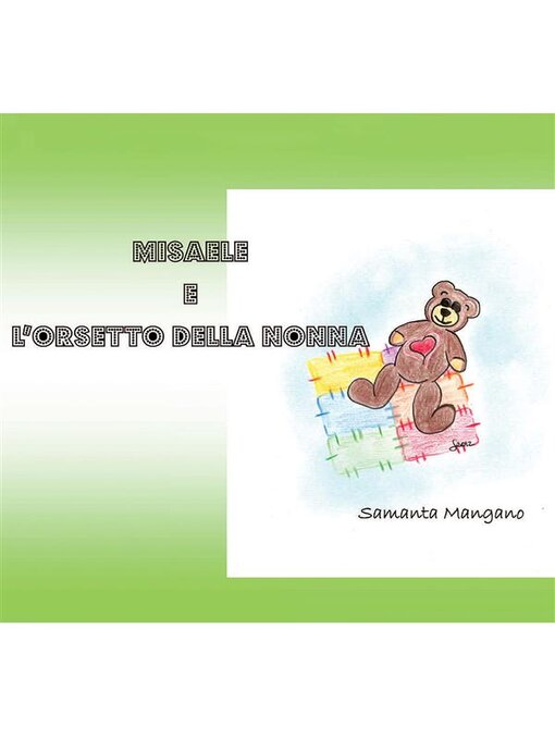 Title details for Misaele e l'orsetto della nonna by Samanta Mangano - Available